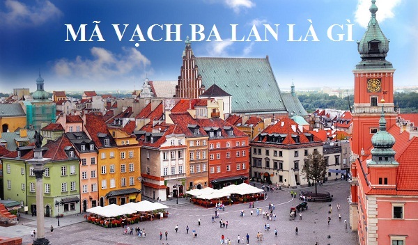 Mã vạch hàng hóa quốc gia của Ba Lan là gì? Mã vạch hàng hóa quốc gia của Ba Lan là gì?